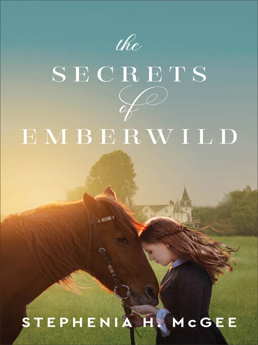 Title details for The Secrets of Emberwild by Stephenia H. McGee - Available